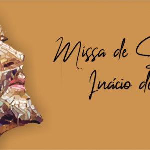 MISSA DE SANTO INÁCIO DE LOYOLA 2022