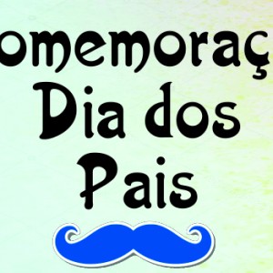 COMEMORAÇÃO DO DIA DOS PAIS