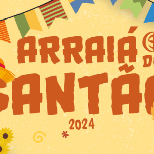 FESTA JUNINA - É O ARRAIÁ DO SANTÃO 2024