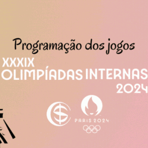 PROGRAMAÇÃO DOS JOGOS DAS OLIMPÍADAS INTERNAS 2024