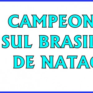 CAMPEONATO SUL BRASILEIRO DE NATAÇÃO INFANTO JUVENIL