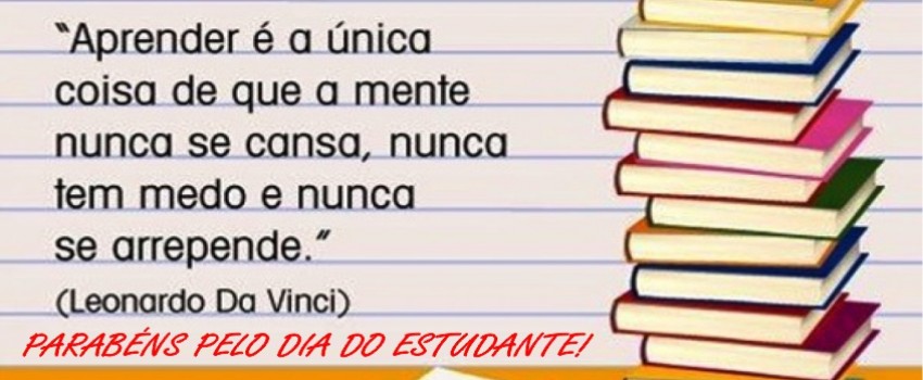 PARABÉNS PELO DIA DO ESTUDANTE!