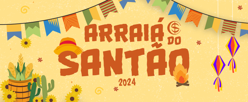 FESTA JUNINA - É O ARRAIÁ DO SANTÃO 2024